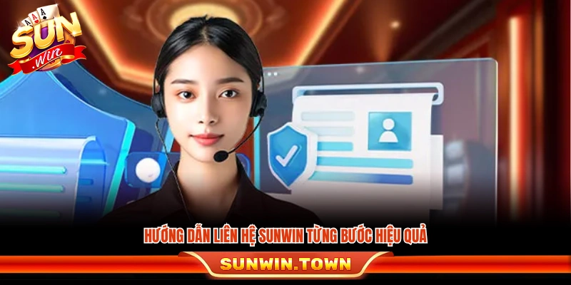 Hướng dẫn chi tiết cách liên hệ Sunwin 