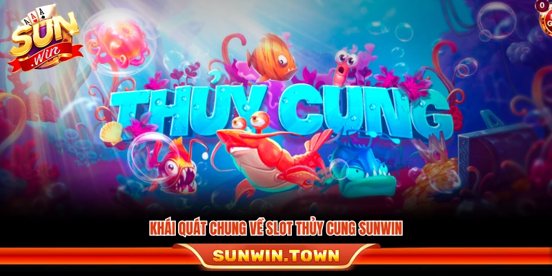 Giới thiệu lối chơi của Thủy Cung Sunwin