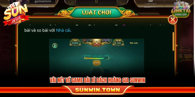 Giới thiệu game Xì Dách Hoàng Gia Sunwin 